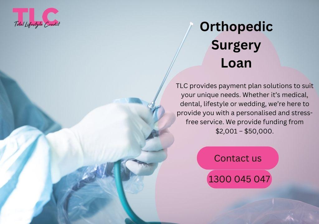 when and why do you need the orthopedic surgery loan