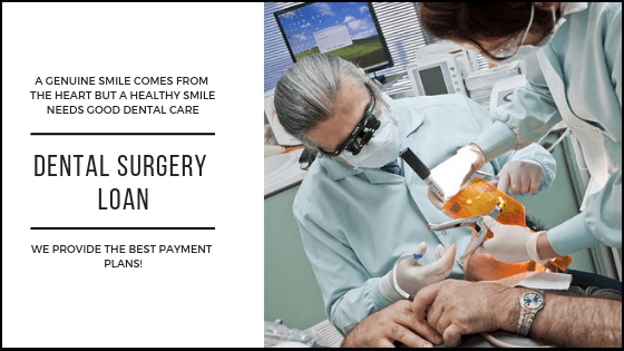 choose dental surgery loan for all your dental work